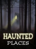 Watch Haunted Places Putlocker
