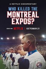 Watch Who Killed the Montreal Expos? Putlocker