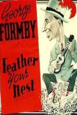 Watch Feather Your Nest Putlocker