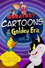 Watch Greatest Cartoons of the Golden Era Vol. 5 Putlocker