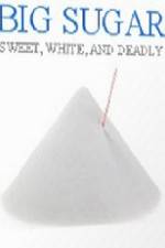 Watch CBC Documentary Big Sugar Putlocker