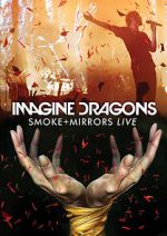 Watch Imagine Dragons: Smoke + Mirrors Putlocker
