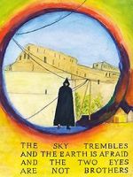 Watch The Sky Trembles and the Earth Is Afraid and the Two Eyes Are Not Brothers Putlocker