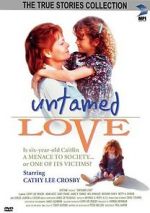 Watch Untamed Love Putlocker
