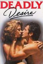Watch Deadly Desire Putlocker