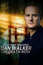 Watch Dead Man Walking: Dan Walker on Death Row Putlocker