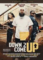 Watch Down 2 Come Up Putlocker