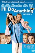 Watch I'll Do Anything Putlocker