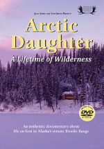 Watch Arctic Daughter: A Lifetime of Wilderness Putlocker