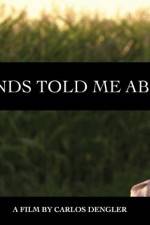 Watch My Friends Told Me About You Putlocker