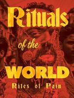 Watch Rituals of the World: Rites of Pain Putlocker