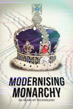 Watch Modernising Monarchy: One Hundred Years of Technology Putlocker