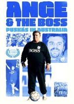 Watch Ange & the Boss: Puskas in Australia Putlocker