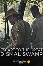 Watch Escape to the Great Dismal Swamp Putlocker