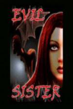 Watch Evil Sister Putlocker