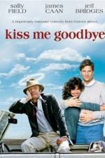 Watch Kiss Me Goodbye Putlocker