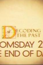 Watch Decoding the Past Doomsday 2012 - The End of Days Putlocker