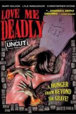 Watch Love Me Deadly Putlocker