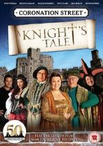 Watch Coronation Street: A Knight\'s Tale Putlocker