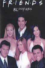 Watch Friends Bloopers 1994-2004 Putlocker