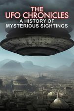 Watch The UFO Chronicles: A History of Mysterious Sightings Putlocker