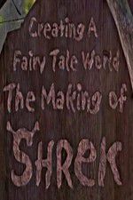 Watch Creating a Fairy Tale World The Making of Shrek Putlocker