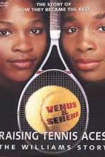 Watch Raising Tennis Aces The Williams Story Putlocker