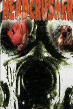 Watch Headcrusher Putlocker