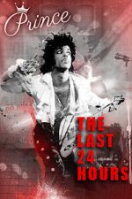 Watch The Last 24 Hours: Prince Putlocker