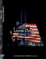 Watch Loose Change: Final Cut Putlocker