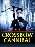 Watch The Crossbow Cannibal Putlocker