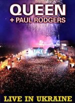 Watch Queen + Paul Rodgers: Live in Ukraine Putlocker