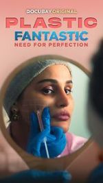 Watch Plastic Fantastic: Need for Perfection Putlocker