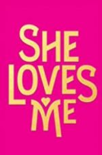 Watch She Loves Me Putlocker