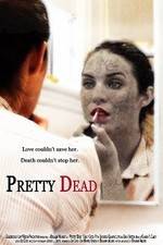 Watch Pretty Dead Putlocker