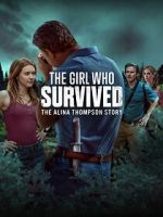 Watch The Girl Who Survived: The Alina Thompson Story Putlocker