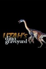 Watch Utah's Dino Graveyard (TV Special 2005) Putlocker