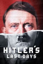 Watch Hitler\'s Last Days Putlocker