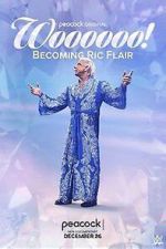 Watch Woooooo! Becoming Ric Flair (TV Special 2022) Putlocker