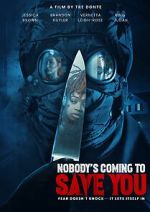 Watch Nobody\'s Coming to Save You Putlocker