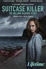 Watch Suitcase Killer: The Melanie McGuire Story Putlocker