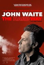Watch John Waite: The Hard Way Putlocker