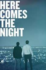 Watch Here Comes the Night Putlocker