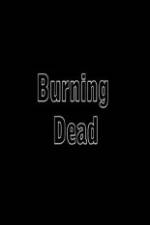 Watch Burning Dead Putlocker