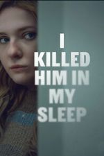 Watch I Killed Him in My Sleep Putlocker