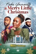 Watch Fake Yourself a Merry Little Christmas Putlocker