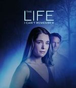 Watch The Life I Can\'t Remember Putlocker
