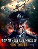 Watch Top 10 Most Evil Minds of World War II Putlocker