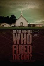 Watch Did You Wonder Who Fired the Gun? Putlocker