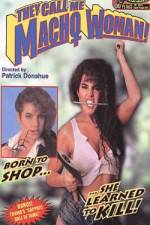 Watch They Call Me Macho Woman Putlocker